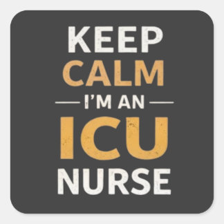 Keep Calm Im an ICU Nurse Quote Square Sticker