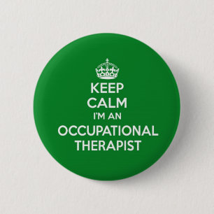 KEEP CALM I'M AN OCCUPATIONAL THERAPIST OT GIFT 6 CM ROUND BADGE