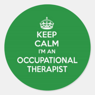 KEEP CALM I'M AN OCCUPATIONAL THERAPIST OT GIFT CLASSIC ROUND STICKER