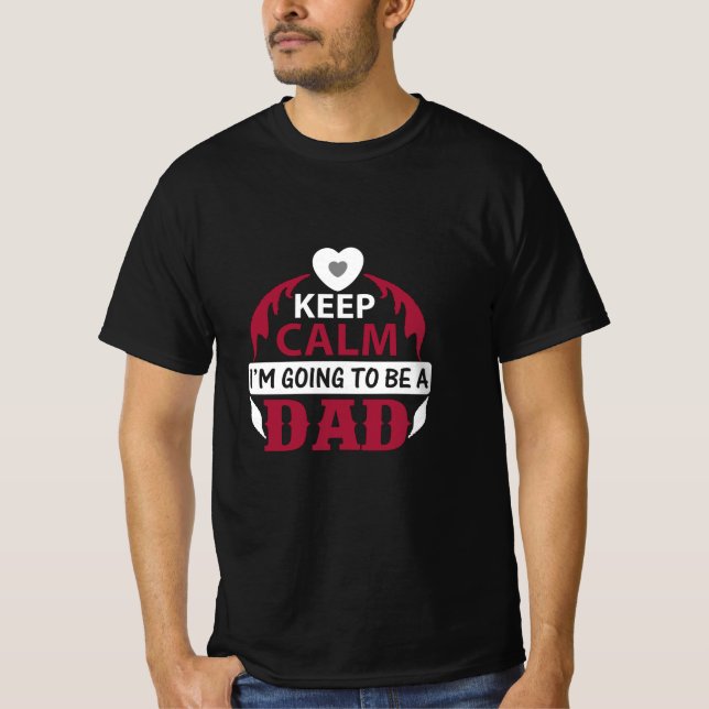 Keep calm i'm going to be a Dad T-Shirt (Front)