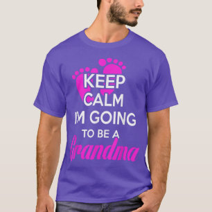 Keep calm i'm going to be a grandma  T-Shirt