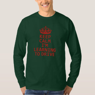 Keep Calm I'm Learning to drive. Learner Driver T-Shirt