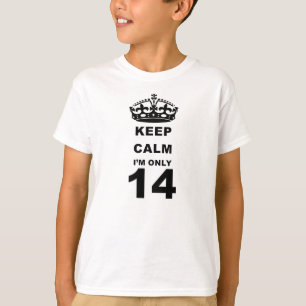 keep calm im only 14 t-shirt