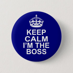 Keep Calm I'm The Boss 6 Cm Round Badge