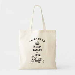 Keep Calm I'm The Bride Black Text Funny Wedding Tote Bag
