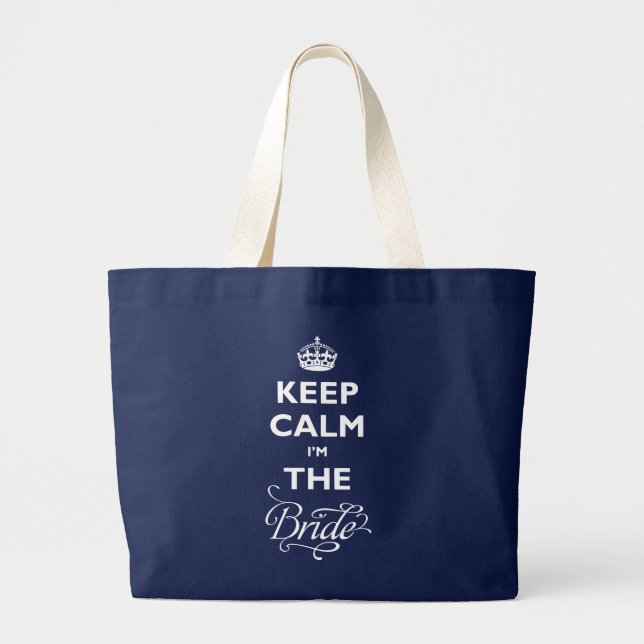 Keep Calm I'm The Bride White Script Funny Wedding Large Tote Bag (Front)