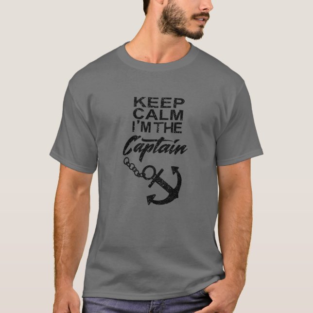 Keep Calm I'm The Captain | Anchor Boat Addicts T-Shirt (Front)