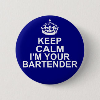Keep Calm I'm Your Bartender 6 Cm Round Badge