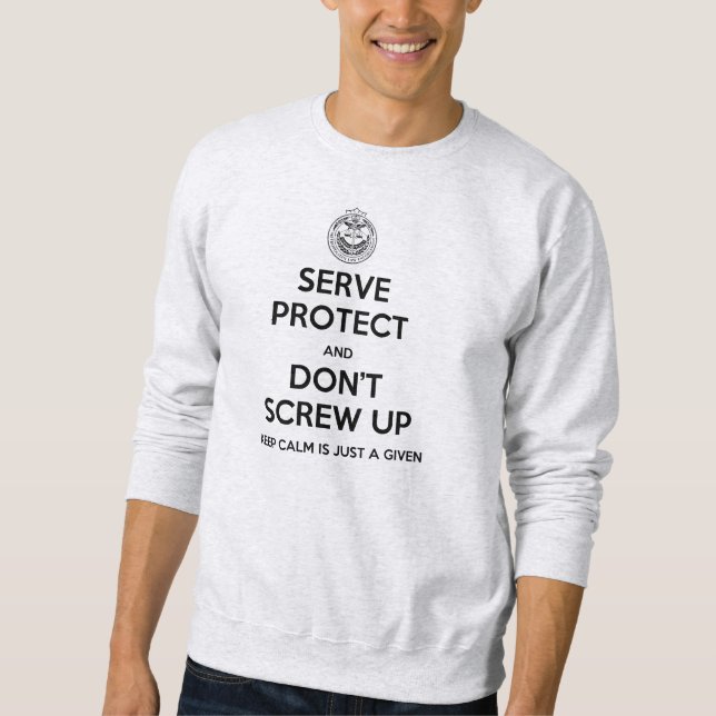 Keep Calm is Just a Given Sweatshirt (Front)
