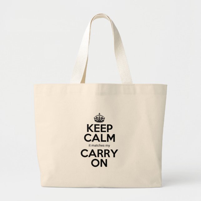 Keep Calm it matches my carry on funny weekend Large Tote Bag (Front)
