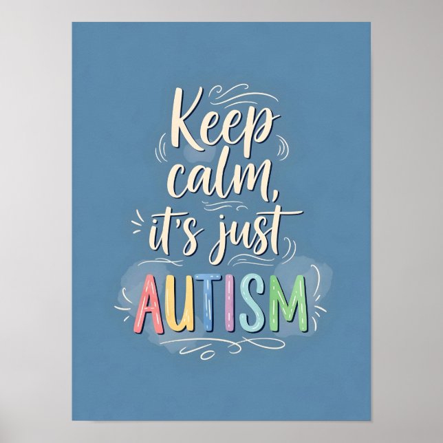Keep Calm It’s Just Autism | Colourful Typography Poster (Front)
