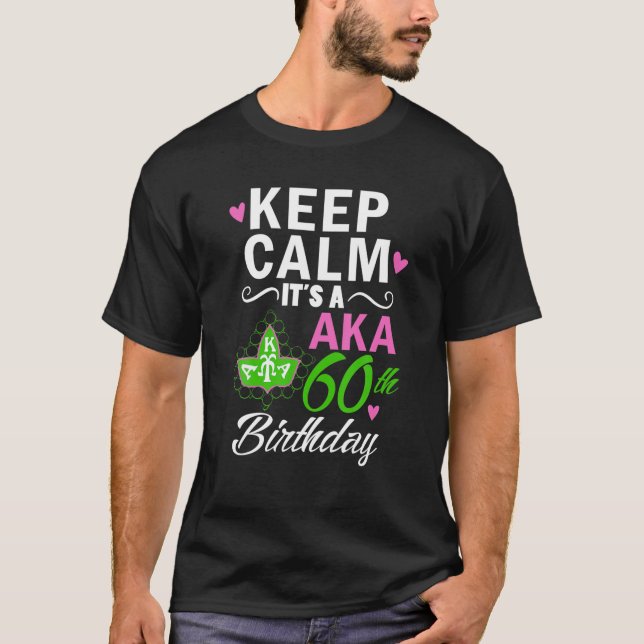 Keep Calm It's A Aka 60Th Birthday T-Shirt (Front)