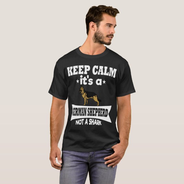 Keep Calm it's a German Shepherd Not a Shark T-Shirt (Front Full)
