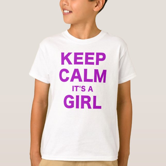 Keep Calm Its a Girl T-Shirt (Front)