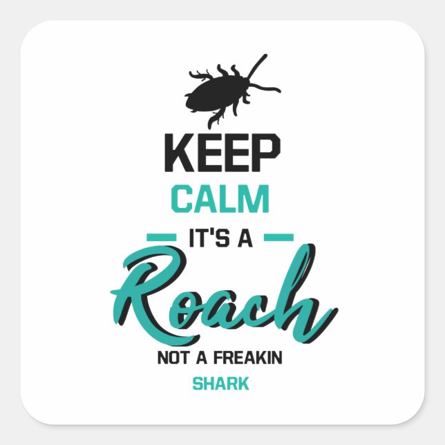 Keep Calm Its A Roach Square Sticker (Front)