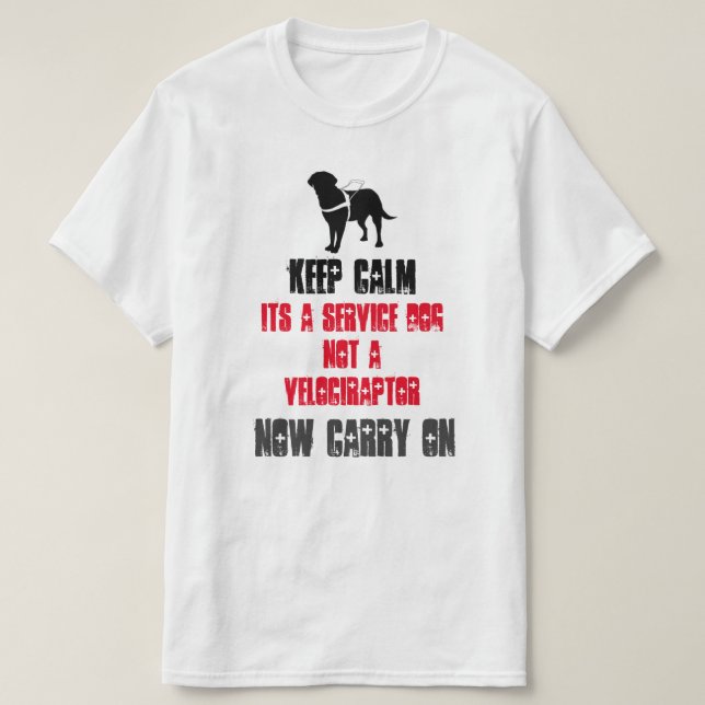 Keep Calm Its A Service Dog T-Shirt (Design Front)