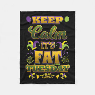 Keep Calm It's Fat Mardi Gras Tuesday  Fleece Blanket