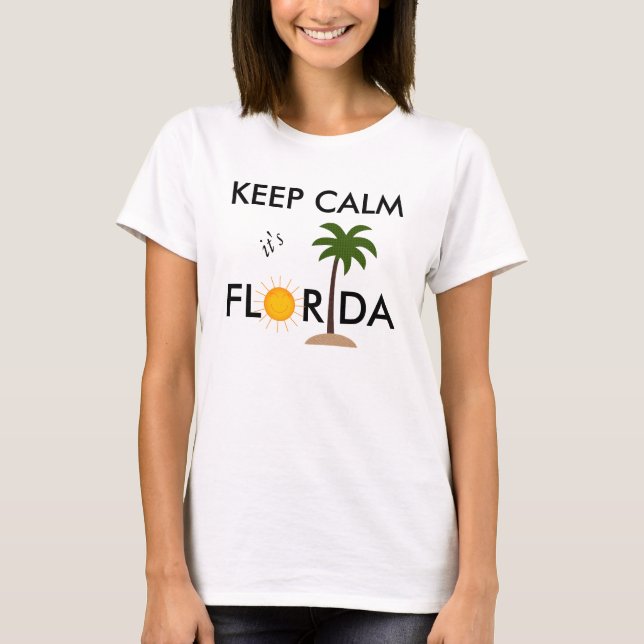 Keep calm it's Florida funny t-shirt for women (Front)