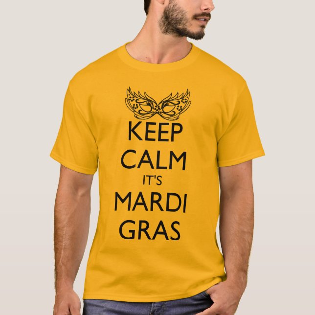 KEEP CALM IT'S MARDI GRAS SEASON T-Shirt (Front)