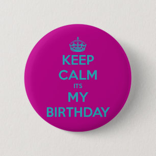 Keep Calm It's My Birthday 6 Cm Round Badge