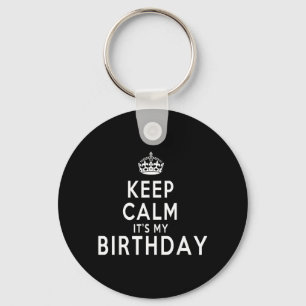 Keep Calm Its My Birthday Funny Gift Idea Key Ring