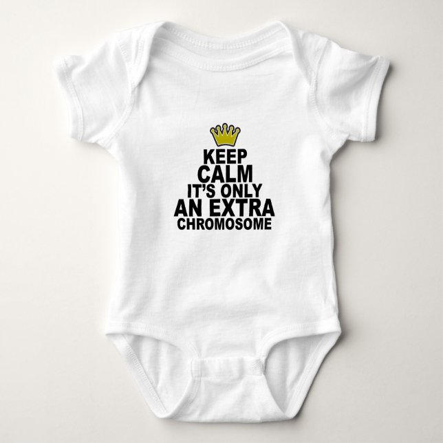 Keep calm it's only an extra chromosome Shirts.png Baby Bodysuit (Front)