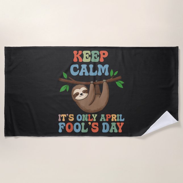 keep calm it's only April fool's day Beach Towel (Front)