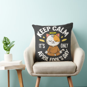 Keep Calm it's only April Fool's Day Cushion
