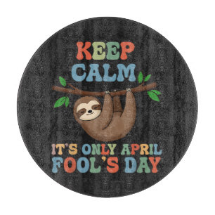 keep calm it's only April fool's day Cutting Board