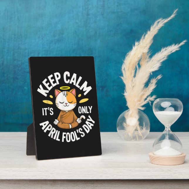 Keep Calm it's only April Fool's Day Plaque (Side)