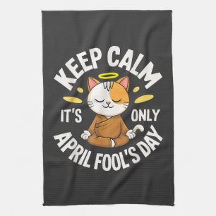 Keep Calm it's only April Fool's Day Tea Towel