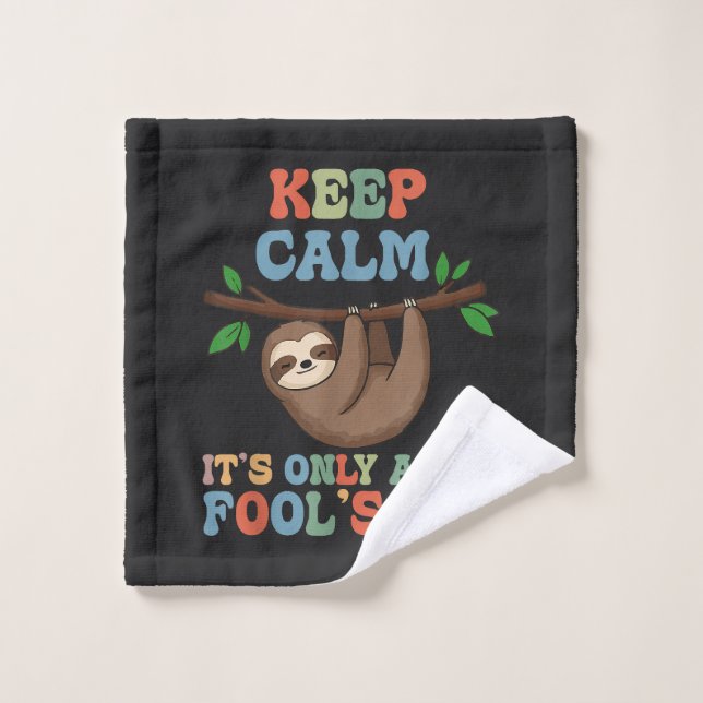 keep calm it's only April fool's day Wash Cloth (Wash Cloth)