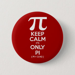 Keep Calm It's Only Pi (Pi = 3.142) 6 Cm Round Badge