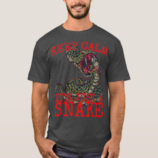 Keep Calm Itx27s Just A Snake Snake Lover 2 T-Shirt