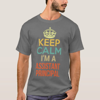 Keep Calm Ix27m A Assistant Principal T-Shirt