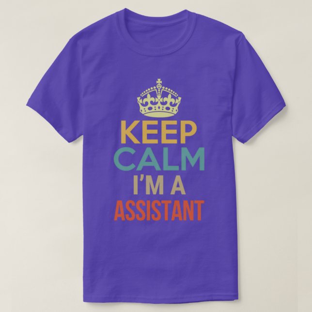 Keep Calm Ix27m A Assistant T-Shirt (Design Front)