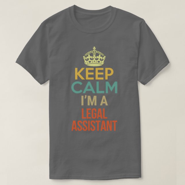 Keep Calm Ix27m A Legal Assistant T-Shirt (Design Front)