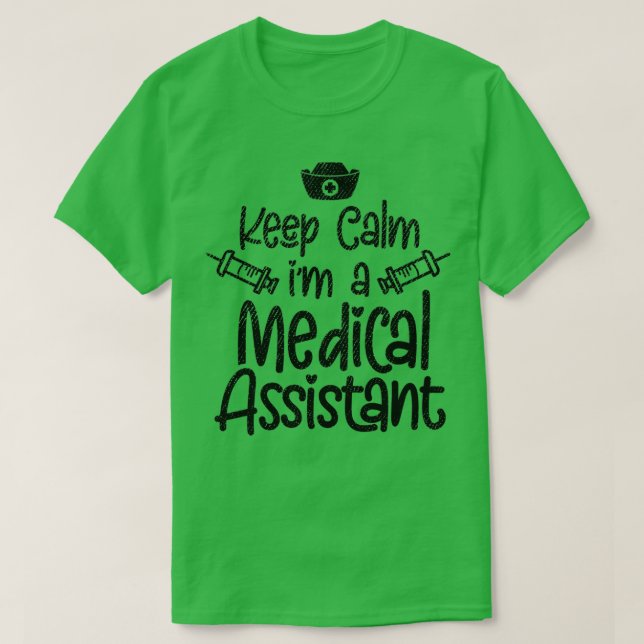 Keep Calm Ix27m A Medical Assistant 3 T-Shirt (Design Front)