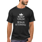 Keep Calm Jesus Is Coming Christian Religious T-