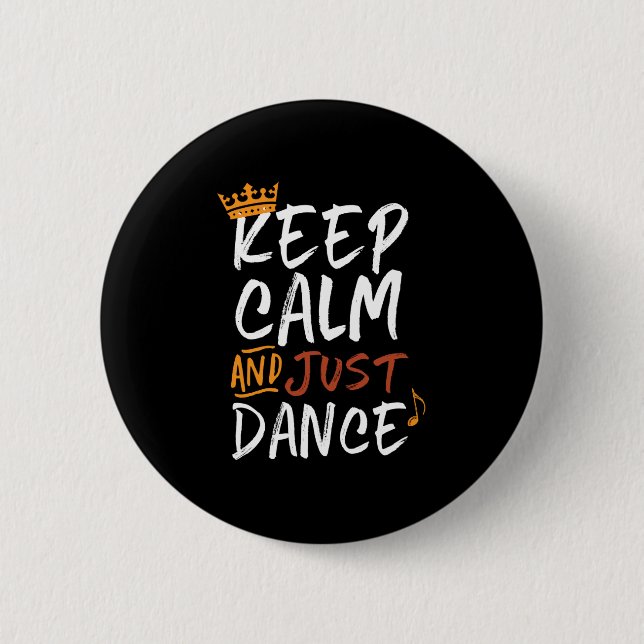 Keep Calm Just Dance Dancing Dancer 6 Cm Round Badge (Front)
