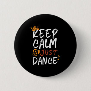 Keep Calm Just Dance Dancing Dancer 6 Cm Round Badge