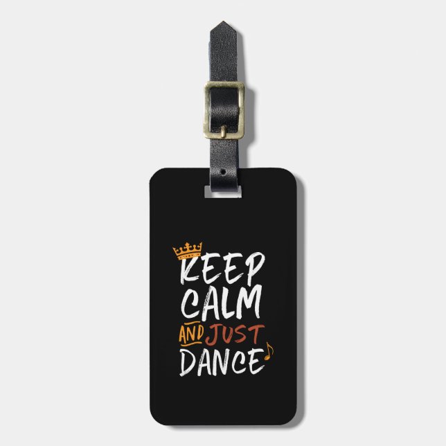 Keep Calm Just Dance Dancing Dancer Luggage Tag (Front Vertical)