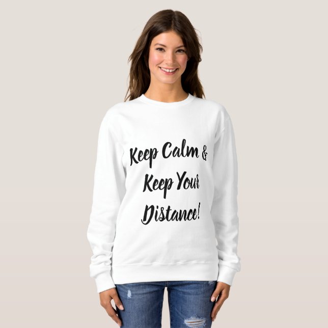 Keep Calm & Keep Your Distance Sweatshirt (Front Full)
