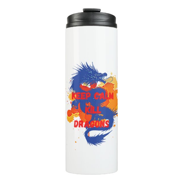 Keep calm kill dragons thermal tumbler (Front)