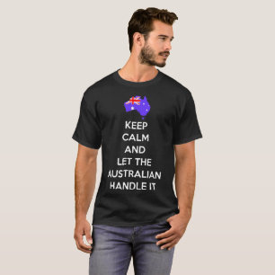 Keep Calm Let Australian Handle It Country Pride T-Shirt