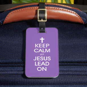 Keep Calm Let Jesus Lead On - Christian Christ God Luggage Tag