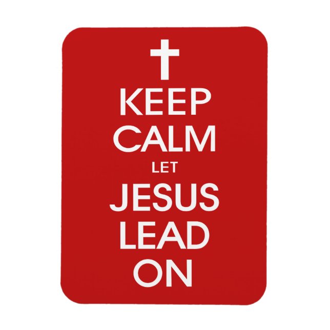 Keep Calm Let Jesus Lead On - Christian Christ God Magnet (Vertical)