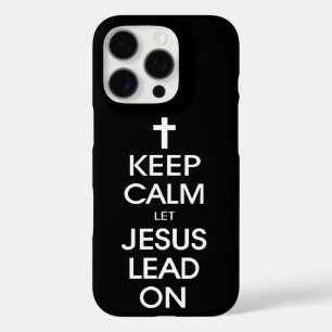 Keep Calm Let Jesus Lead On - Christian Jesus God iPhone 16 Pro Case