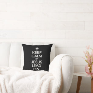 Keep Calm Let Jesus Lead On - Christian Religious Cushion