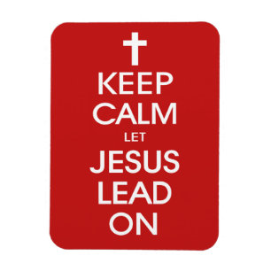 Keep Calm Let Jesus Lead On - Christian Religious Magnet